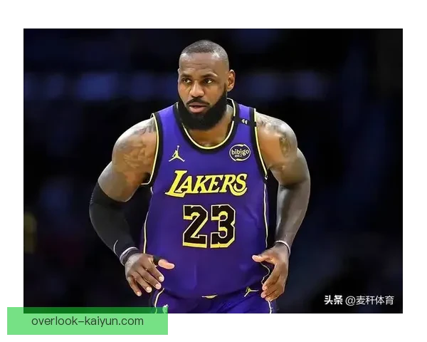 湖人迎来关键交易窗口詹姆斯复出引爆联盟格局变动今日焦点全景解析