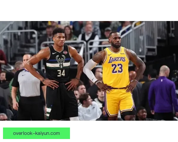 詹姆斯伤愈复出助湖人迎来连胜，字母哥带队雄鹿再度领跑东部